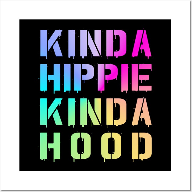 Kinda HIppie Kinda Hood Wall Art by PnJ